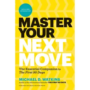 USED-Master Your Next Move, with a New Introduction: The Essential Companion to the First 90 Days by Watkins, Michael D. (Hardcover)