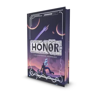 Special Edition Honor Anthology - Edited by Z.S. Diamanti - Featuring Sci-Fi and Fantasy Stories from over 20 authors - Magic, Sweet Romance, Healing Overcoming Fears, Them of Honor - Full Color Interior