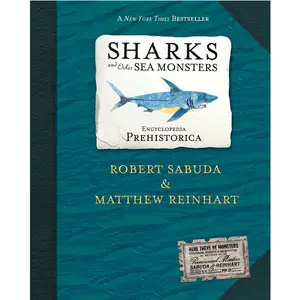 Encyclopedia Prehistorica Sharks & Sea Monsters | Kids Educational Book, Ocean Creatures, Prehistoric Animals & Interactive Learning Guide - Hardcover