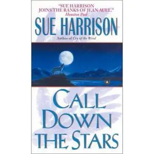 USED-Call Down the Stars (Storyteller Trilogy, Book 3) by Sue Harrison (Unknown)