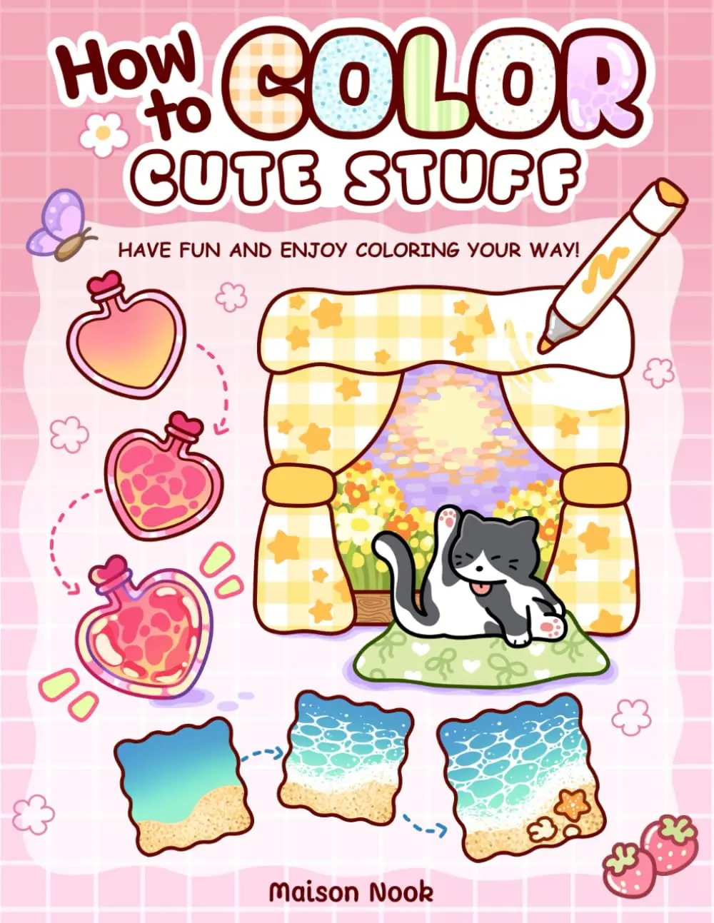 How To Color Cute Stuff: Easy Step-by-Step Coloring Guide for Adults and Teens Featuring Cute Patterns to Create, Practice, and Relax