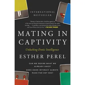 Mating in Captivity: Unlocking Erotic Intelligence -- Esther Perel - Paperback