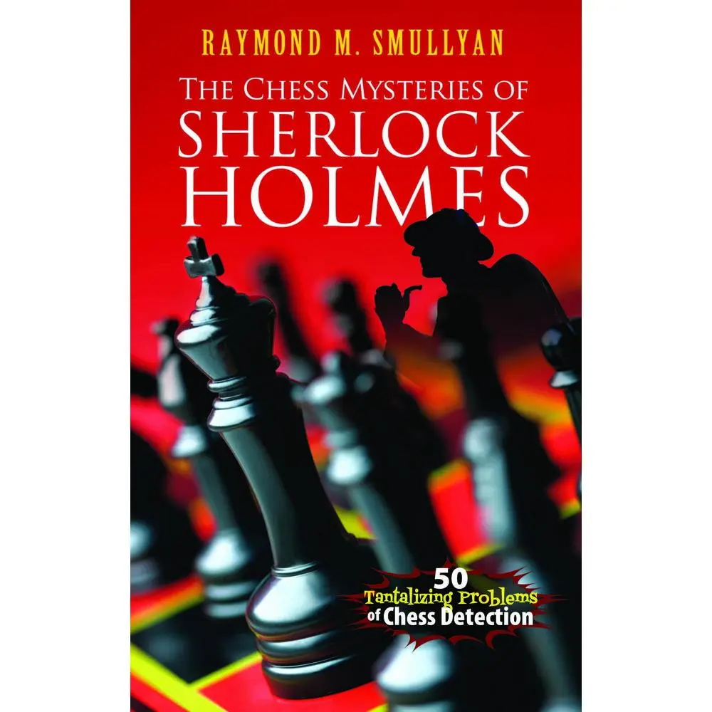 USED Book - The Chess Mysteries of Sherlock Holmes: 50 Tantalizing Problems of Chess Detection by Smullyan, Raymond M. (Paperback) - english