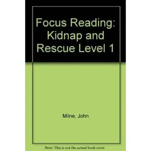 USED-Focus Reading: Kidnap and Rescue Level 1 by John Milne (Paperback)
