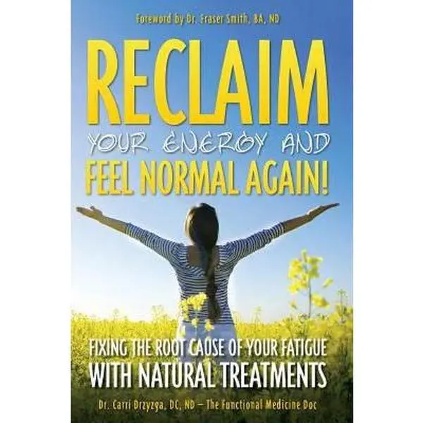 USED Book - Reclaim Your Energy and Feel Normal Again! Fixing the Root Cause of Your Fatigue With Natural Treatments by Drzyzga DC, Nd Carri (Paperback) - english