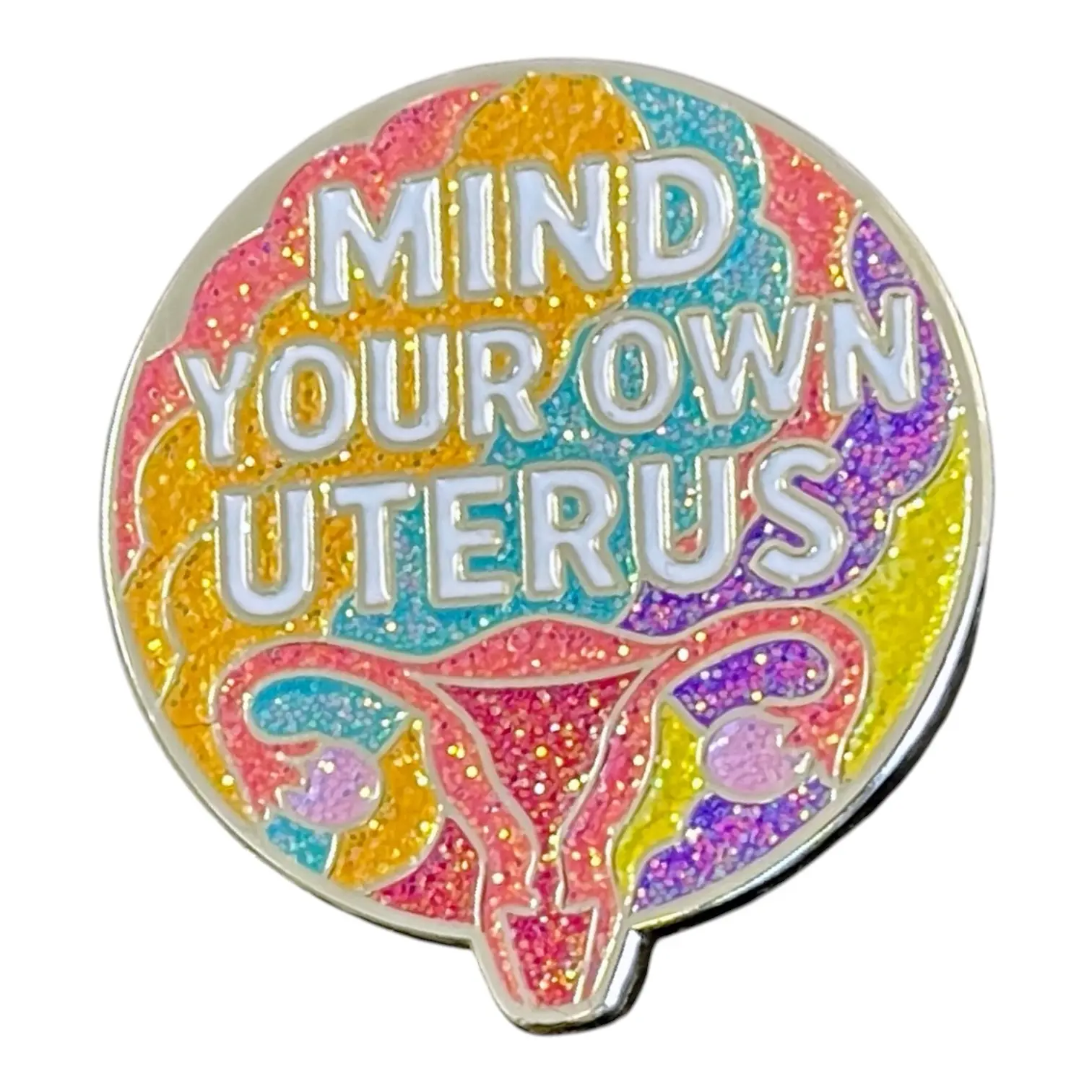 Mind Your Own Uterus Glitter Enamel Pin, Feminist, Pro Choice, Lapel Pin, Reproductive Rights Statement, Feminist, Accessory, Gift, Suitable for Backpacks, Purses, Hats, Jeans
