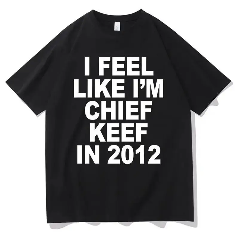 Streetwear Graphic T-Shirt with 'I Feel Like Chief Keef' Print, Unisex Relaxed Fit Short Sleeve, Round Neck 100% Cotton Fabric Apparel, Shortsleeve, Top