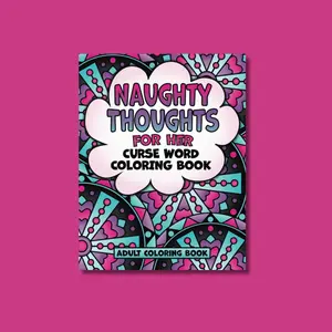 Naughty Thoughts For Her Curse Word Coloring Bad Word Coloring Book for Women Paperback