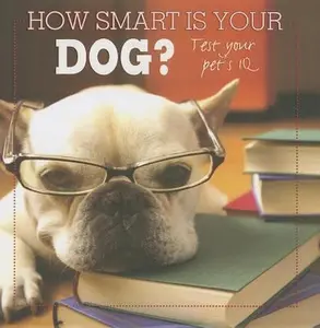 USED-How Smart Is Your Dog?: Test Your Pets IQ by Parragon (Hardcover)