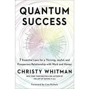 USED Book - Quantum Success: 7 Essential Laws for a Thriving, Joyful, and Prosperous Relationship with Work and Money by Whitman, Christy (Hardcover) - english