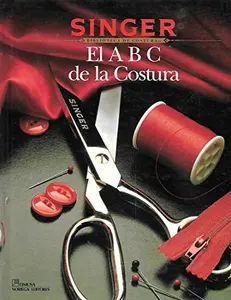 USED-El A B C Del LA Costura/Sewing Essentials (Singer Sewing Reference Library) (Spanish Edition) by Singer Sewing Reference Library (Hardcover)
