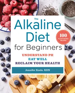 USED-The Alkaline Diet for Beginners: Understand Ph, Eat Well, and Reclaim Your Health by Koslo, Jennifer (Paperback)