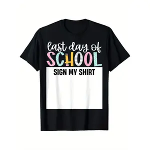 Last Day Of School Autograph Sign My Shirt Cute Teacher Boys Girls T-Shirt for Boys Soft Fabric, Breathable, Comfortable Short Sleeve Tees Perfect for Boys Shirts Boy Girl Best Gif