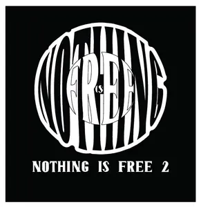 NOTHING IS FREE 2 4x4 Laminated Full Color Sticker