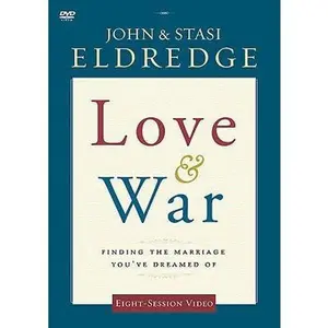 USED-Love and War Video Study: Finding the Marriage You've Dreamed of by Eldredge, John (DVD)