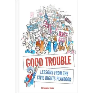 USED-Good Trouble: Lessons from the Civil Rights Playbook by Noxon, Christopher (Hardcover)