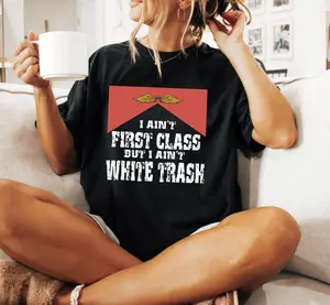 I Ain’t First Class But I Ain’t White Trash Shirt – Vintage 90s Country Music Tee, Comfort Colors Style Graphic T-Shirt, Music Lover Gift Unisex