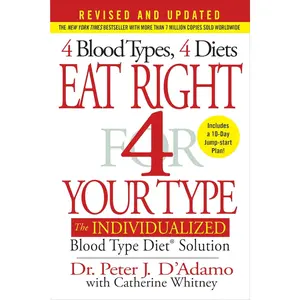 Eat Right 4 Your Type (Revised and Updated): The Individualized Blood Type Diet Solution Hardcover – December 27, 2016