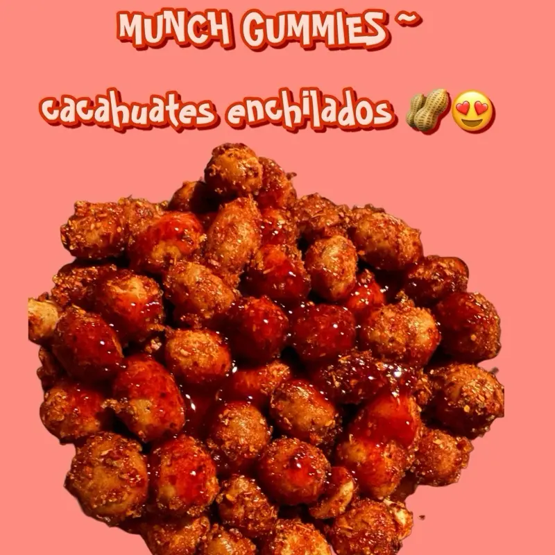 munch gummies~ cacahuates enchiladas ( peanuts prepped) munch gummies~ cacahuates enchiladas ( peanuts prepped)