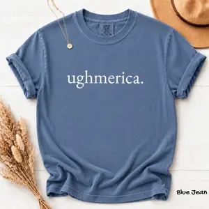 Comfort Colors Ughmerica Shirt, Funny USA Summer Tee, 4th of July Parody T-shirt, Patriotic Humor Graphic Shirt, Statement Tee