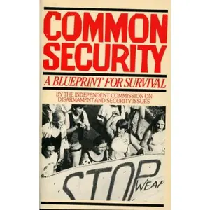 USED-Common security: A blueprint for survival by The Independent Commission On Disarmament and Security Issues (Paperback)