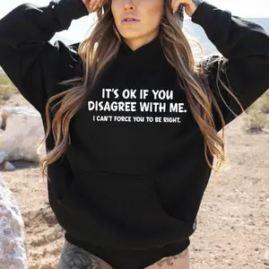 It’s OK If You Disagree With Me Hoodie – Sarcastic Confidence Quote Hoodie for Men, Funny Attitude Streetwear Sweatshirt