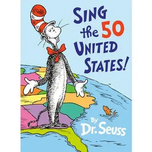 Sing the 50 United States! -- Dr Seuss, Hardcover