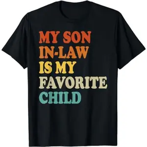 My Son In Law Is My Favorite Child Funny Family Humor Retro T-Shirt Casual Collar Casual Collar