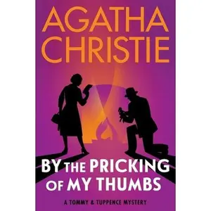 By the Pricking of My Thumbs: A Tommy and Tuppence Mystery: The Official Authorized Edition -- Agatha Christie, Paperback