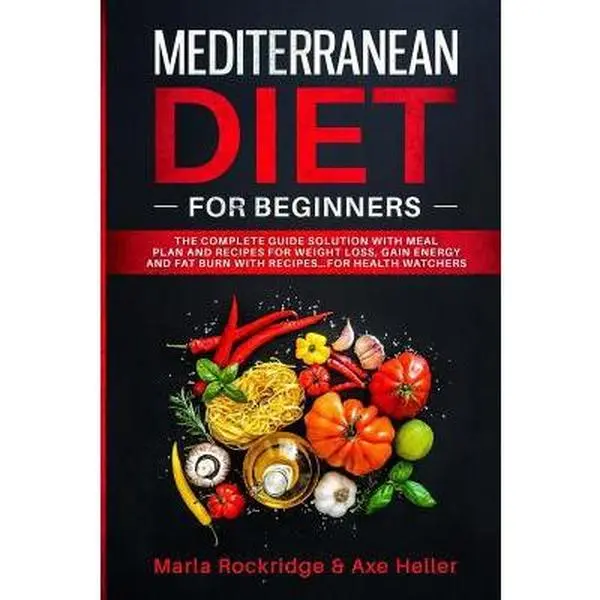 USED Book - Mediterranean Diet for Beginners: The Complete Guide Solution with Meal Plan and Recipes for Weight Loss, Gain Energy and Fat Burn with Recipes...for by Heller, Axe (Paperback) - english