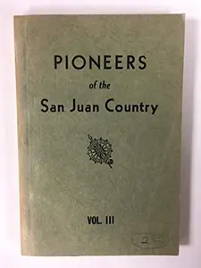 USED-Pioneers of the San Juan Country Vol. III. by Chapter, Sarah Platt Decker D.A.R. Durango, Colorado. (Paperback)
