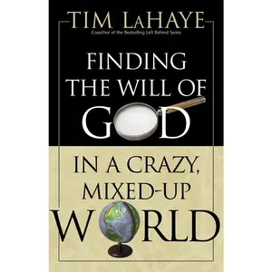 USED-Finding the Will of God in a Crazy, Mixed-Up World: How to Find God's Will in Your Life by LaHaye, Tim (Paperback)