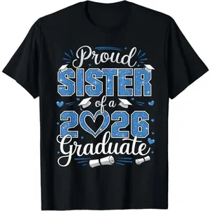 Proud Sister Of A Class Of 2026 Graduate 2026 Senior Sister T-Shirt