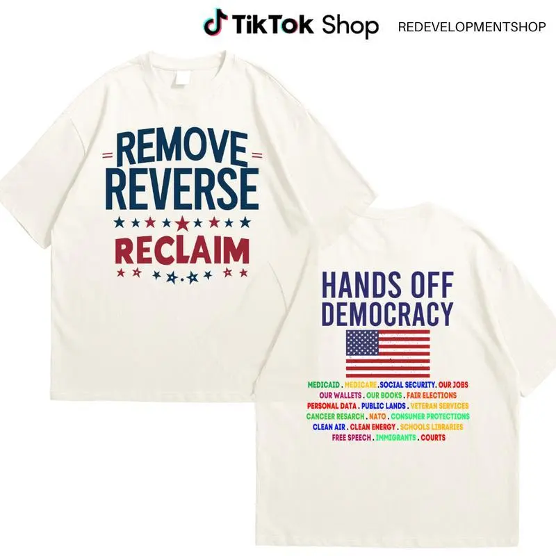 Remove Reverse Reclaim 2Side T-Shirt, Hand Off Democracy T-Shirt, 50501 Movements Shirt, FTD Shirt, Social Justice, Activism Protest Shirt, Political