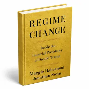 Regime Change: Inside the Imperial Presidency of Donald Trump - Humanities & Social Sciences, Politics Law & Social Sciences Book