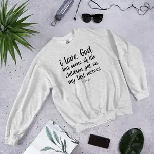I Love God But Some Of His Children Graphic Crewneck Sweatshirt 50% Cotton 50% Polyester Pre Shrunk Classic Fit Air Jet Spun Yarn Soft Feel