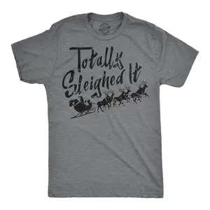 Mens Totally Sleighed It T shirt Funny Sarcastic Santa Reindeer Christmas Tee Mens Funny T Shirts Cool Vintage Fashion T-Shirt Gift Classic Menswear Christmas Apparel for Men Funny Sarcastic Short Sleeve Dark Grey