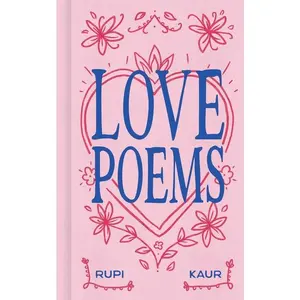 Love Poems -- Rupi Kaur - Hardcover