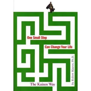 USED-One Small Step Can Change Your Life: The Kaizen Way by Maurer, Robert (Hardcover)