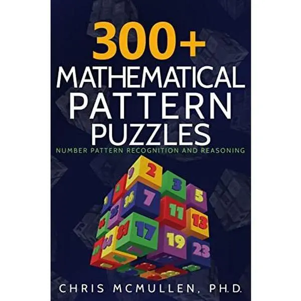 USED Book - 300+ Mathematical Pattern Puzzles: Number Pattern Recognition & Reasoning by McMullen, Chris (Paperback) - english
