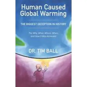 USED-Human Caused Global Warming by Ball, Tim (Paperback)