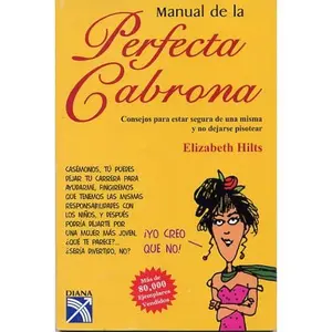 USED-Manual de la Perfecta Cabrona: Consejos para estar segura de una misma y no dejarse pisotear / Getting in Touch With Your Inner Bitch by Elizabeth Hilts (Paperback)