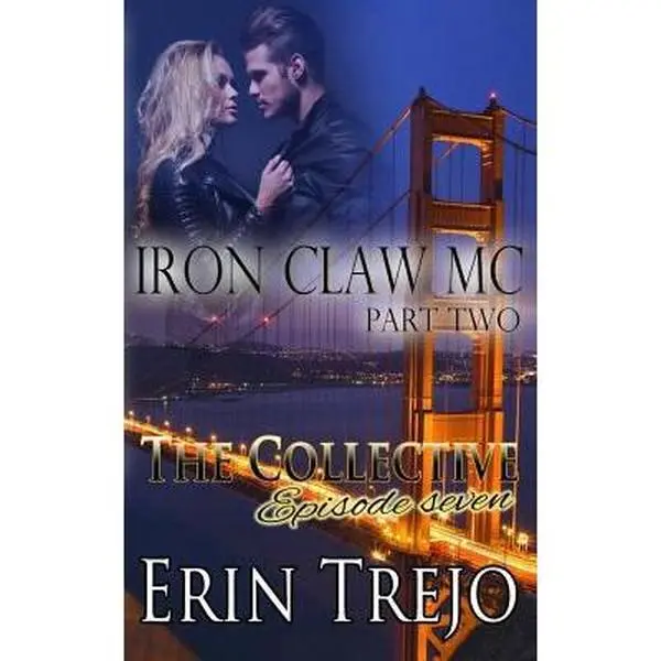 USED-Iron Claw MC Part 2: The Collective Season One Episode Seven by Trejo, Erin (Paperback)