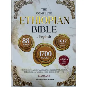 THE COMPLETE ETHIOPIAN BIBLE IN ENGLISH Illustrated_ Includes Missing Apocrypha, Book of Enoch, Book of Ezras, Jubilees, Book of Wisdom and Other Sacred Orthodox Lost Books