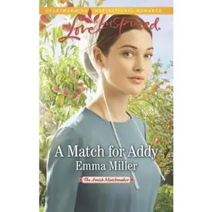 USED-A Match for Addy (The Amish Matchmaker, 1) by Emma Miller (Unknown)