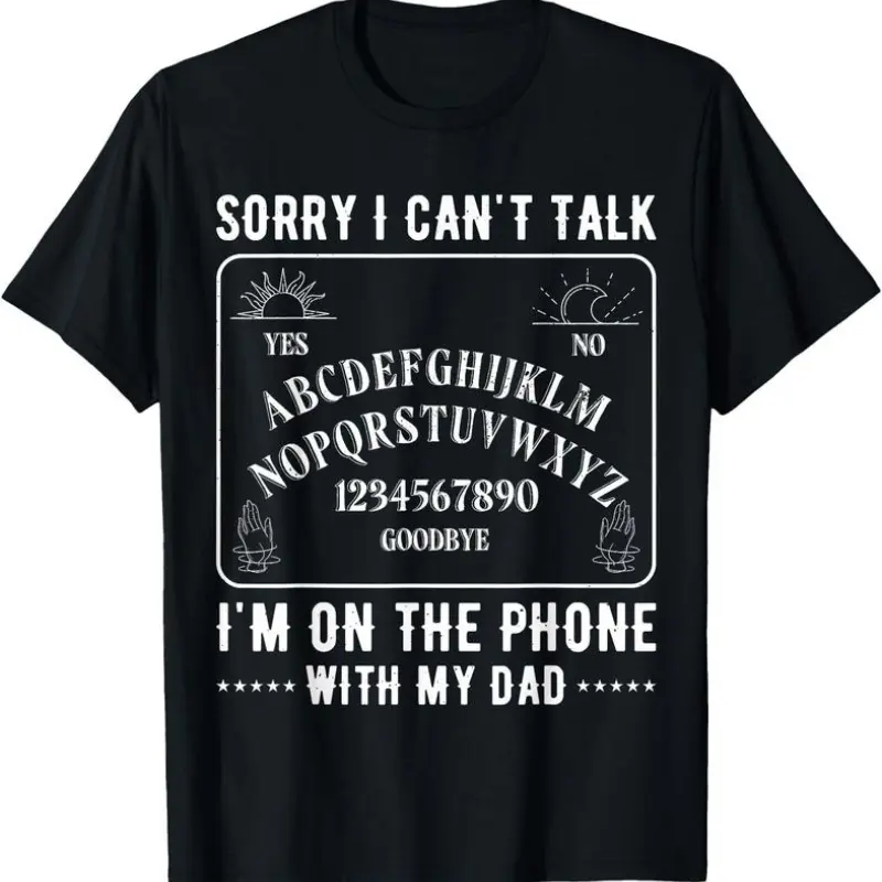 Women's Short-Sleeve Casual Ouija Board T-Shirt - "Sorry I Can't Talk I'm On The Phone With My Dad" Print, Richie Rich Clothing, Streetwear Top, Shortsleeve
