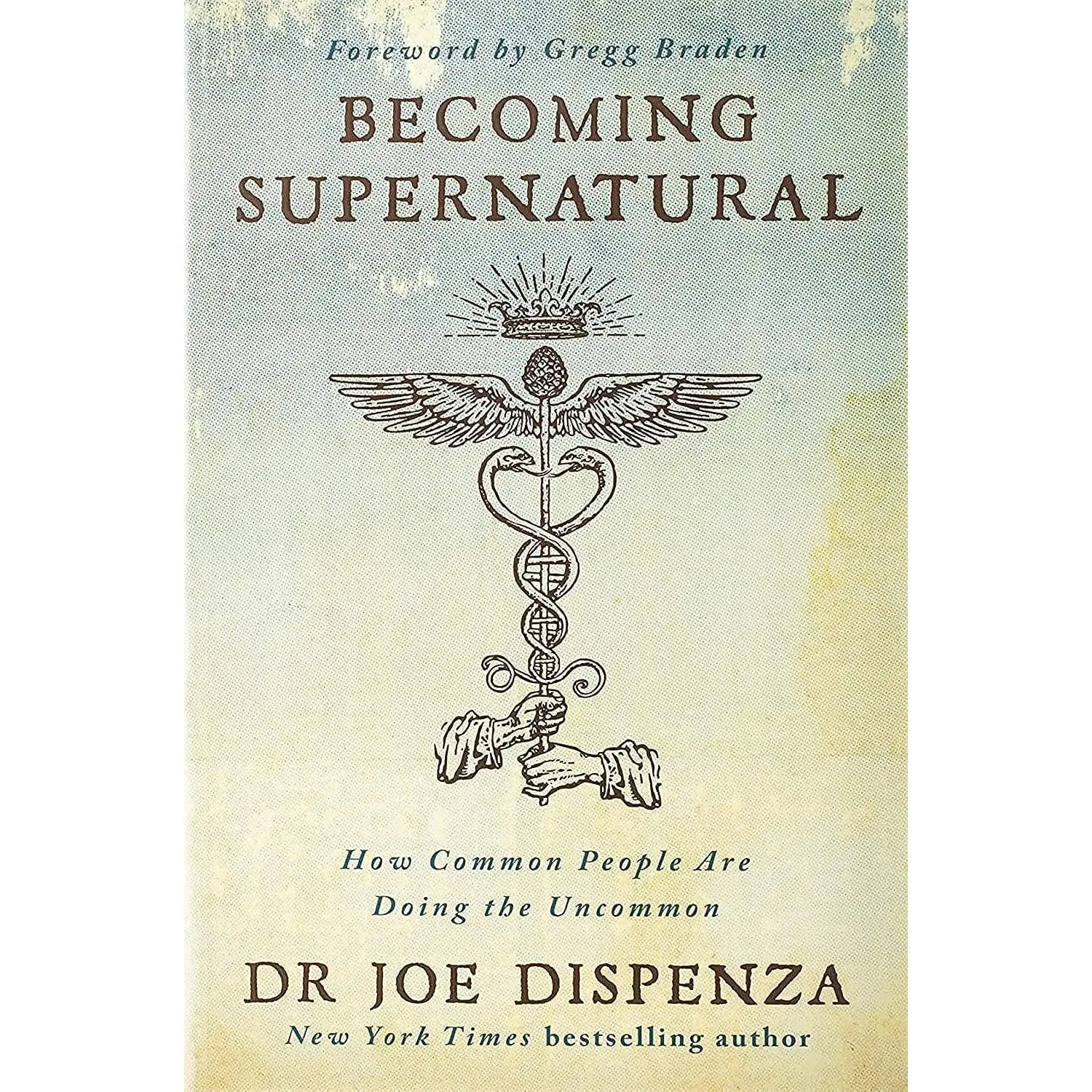 Becoming Supernatural: How Common People Are Doing the Uncommon Paperback – March 19, 2019 by Dr Joe Dispenza (Author)