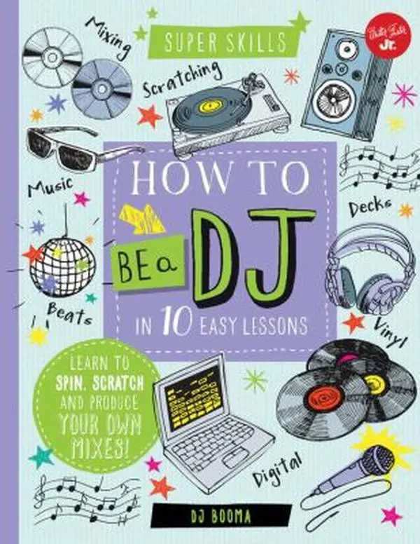 USED Book - How to Be a DJ in 10 Easy Lessons: Learn to Spin, Scratch and Produce Your Own Mixes! by Booma, Dj (Unknown) - english
