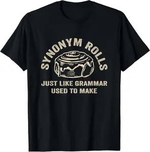 100% Cotton Funny Synonym Rolls Joke Cinnamon Rolls Grammar Pun Teacher T-Shirt