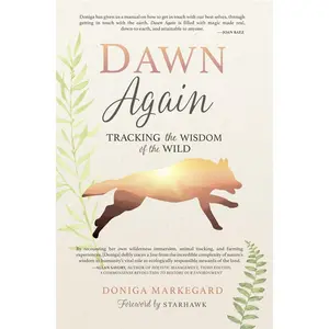 USED-Dawn Again: Tracking the Wisdom of the Wild by Markegard, Doniga (Paperback)